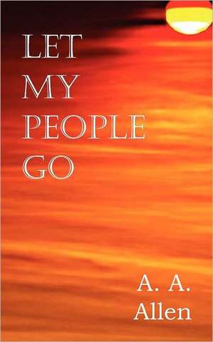 Let My People Go de A. A. Allen