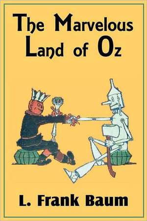 The Marvelous Land of Oz de L. Frank Baum