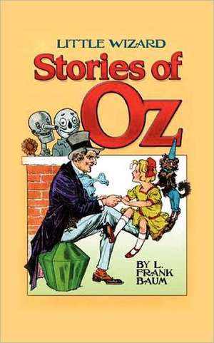 Little Wizard Stories of Oz de L. Frank Baum