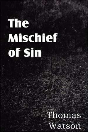 The Mischief of Sin de Thomas Jr. Watson