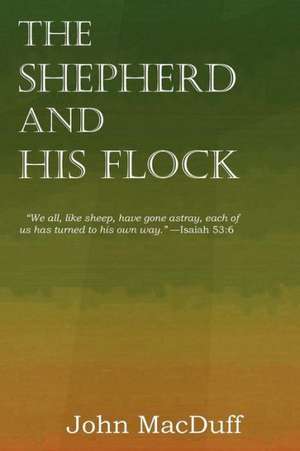 The Shepherd and His Flock de John MacDuff