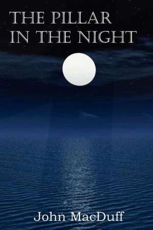 The Pillar in the Night de John MacDuff