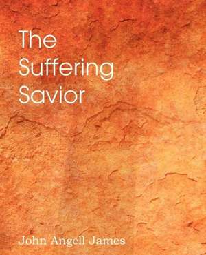 The Suffering Savior, Meditations on the Last Days of Christ de F. W. Krummacher