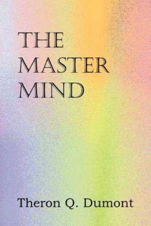 The Master Mind de Theron Q. Dumont