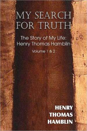 My Search for Truth de Harry Thomas Hamblin