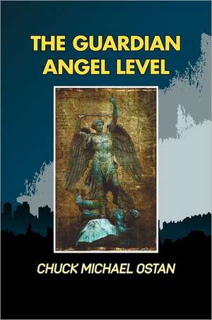 The Guardian Angel Level de Chuck Michael Ostan