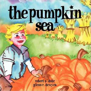 The Pumpkin Sea de Robert N. Dohr