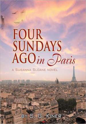 Kiner, S: Four Sundays Ago in Paris