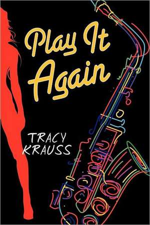 Play It Again de Tracy Krauss