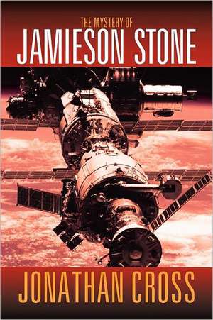 The Mystery of Jamieson Stone de Jonathan. Cross