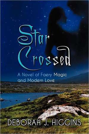 Star Crossed de Deborah J. Higgins