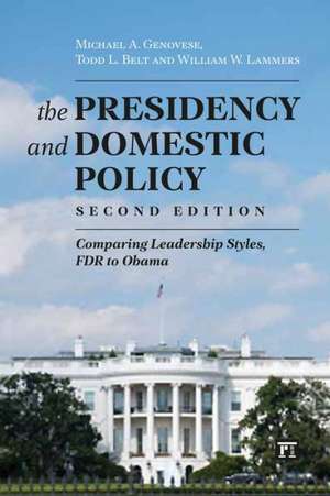 Presidency and Domestic Policy: Comparing Leadership Styles, FDR to Obama de Michael A. Genovese