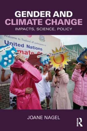 Gender and Climate Change: Impacts, Science, Policy de Joane Nagel