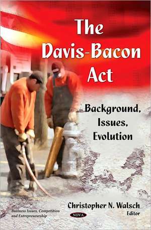 The Davis-Bacon Act de Christopher N. Walsch