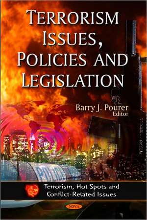 Terrorism Issues, Policies and Legislation de Barry J. Pourer