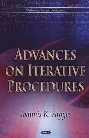 Advances on Iterative Procedures de Ioannis K. Argyos