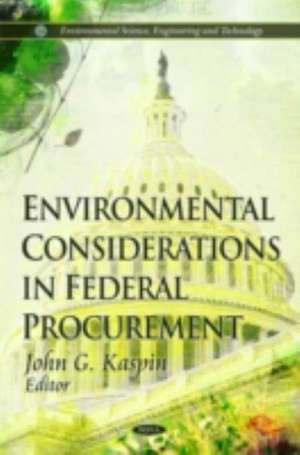 Environmental Considerations in Federal Procurement de John G. Kaspin