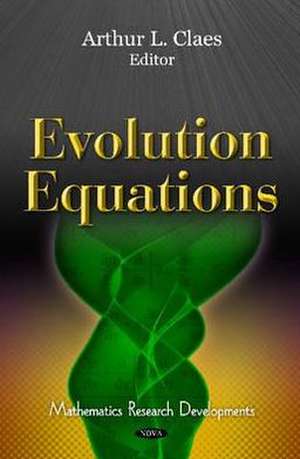 Evolution Equations de Arthur L. Claes