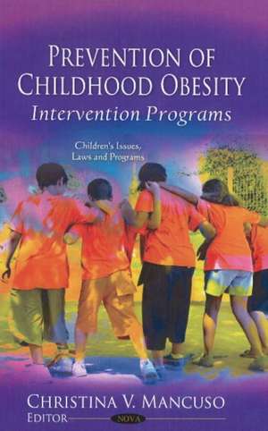 Prevention of Childhood Obesity de Christina V. Mancuso