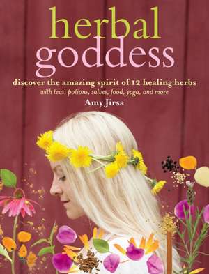 Herbal Goddess de Amy Jirsa