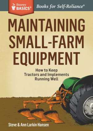 Maintaining Small-Farm Equipment de Steve Hansen