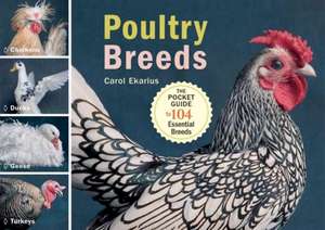 Poultry Breeds: The Pocket Guide to 104 Essential Breeds de Carol Ekarius