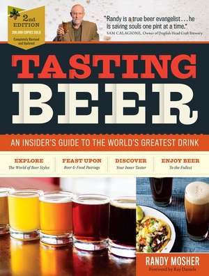 Tasting Beer, 2nd Edition: An Insider's Guide to the World's Greatest Drink de Randy Mosher