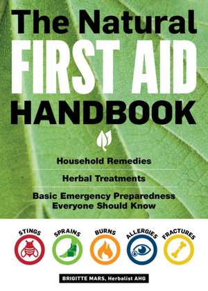 The Natural First Aid Handbook de Brigitte Mars