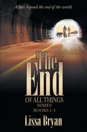 The End of All Things Series de Lissa Bryan