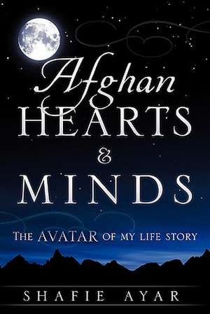 Afghan Hearts & Minds de Shafie Ayar