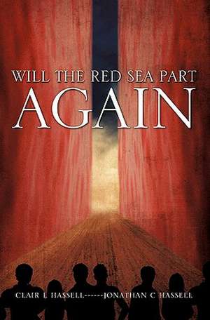 Will the Red Sea Part Again de Clair I. Hassell