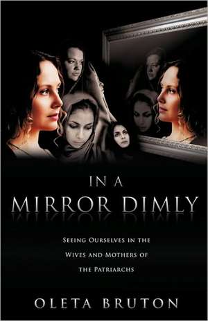 In a Mirror Dimly de Oleta Bruton