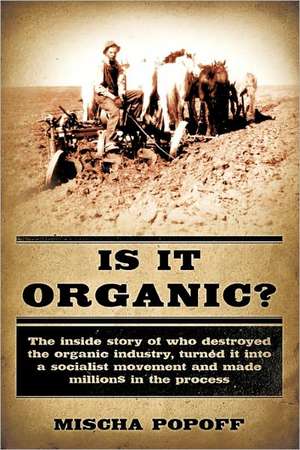 Is it Organic? de Mischa Popoff