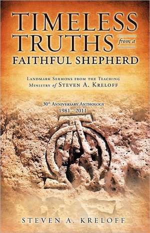 Timeless Truths from a Faithful Shepherd de Steven A. Kreloff