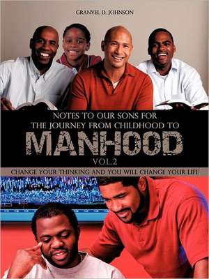 Notes to Our Sons for the Journey from Childhood to Manhood Volume 2 de Granvel D. Johnson