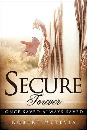 Secure Forever de ROBERT METEVIA