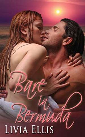 Bare in Bermuda de Livia Ellis