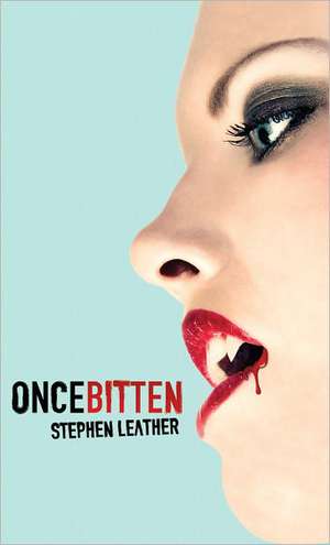 Once Bitten de Stephen Leather