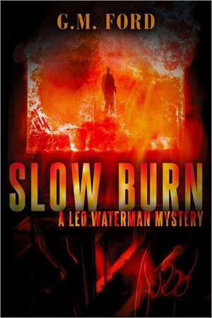 Slow Burn de G. M. Ford