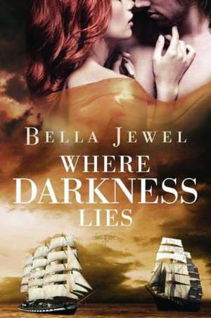 Where Darkness Lies de Bella Jewel