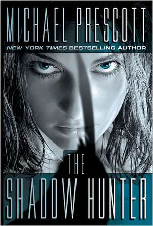 The Shadow Hunter de Michael Prescott