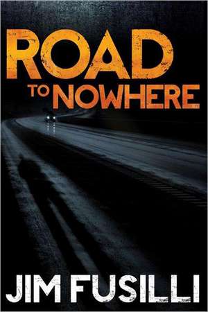 Road to Nowhere de Jim Fusilli