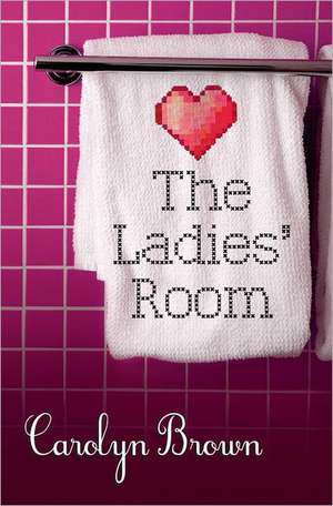 The Ladies' Room de Carolyn Brown