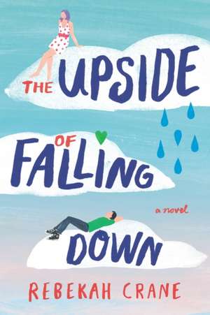 The Upside of Falling Down de Rebekah Crane