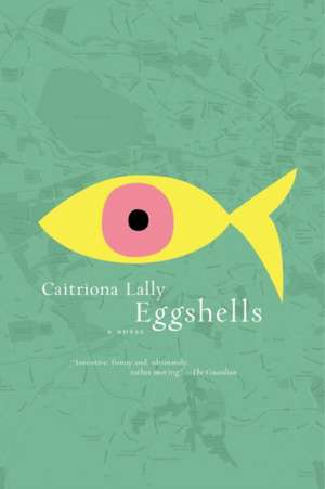 Eggshells de Caitriona Lally