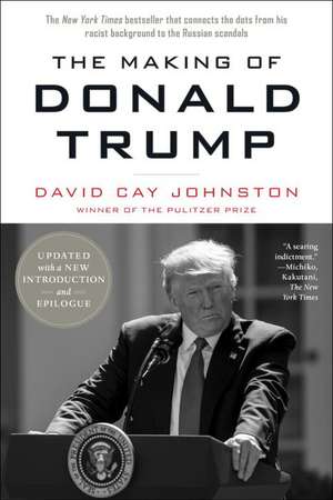 The Making of Donald Trump de David Cay Johnston