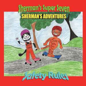 Sherman's Adventures: Sherman's Super Seven Safety Rules de Erin Birdsall