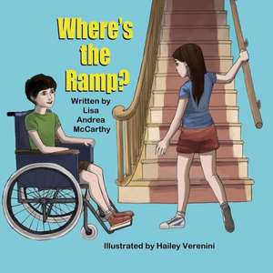 Where's the Ramp? de Lisa Andrea McCarthy