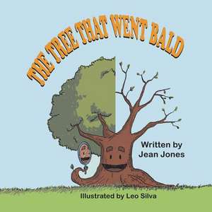 The Tree That Went Bald de Jean Jones