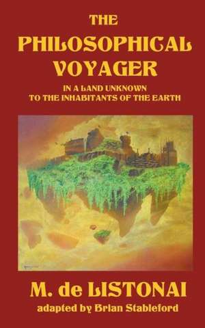 The Philosophical Voyager in a Land Unknown to the Inhabitants of the Earth de M. Listonai